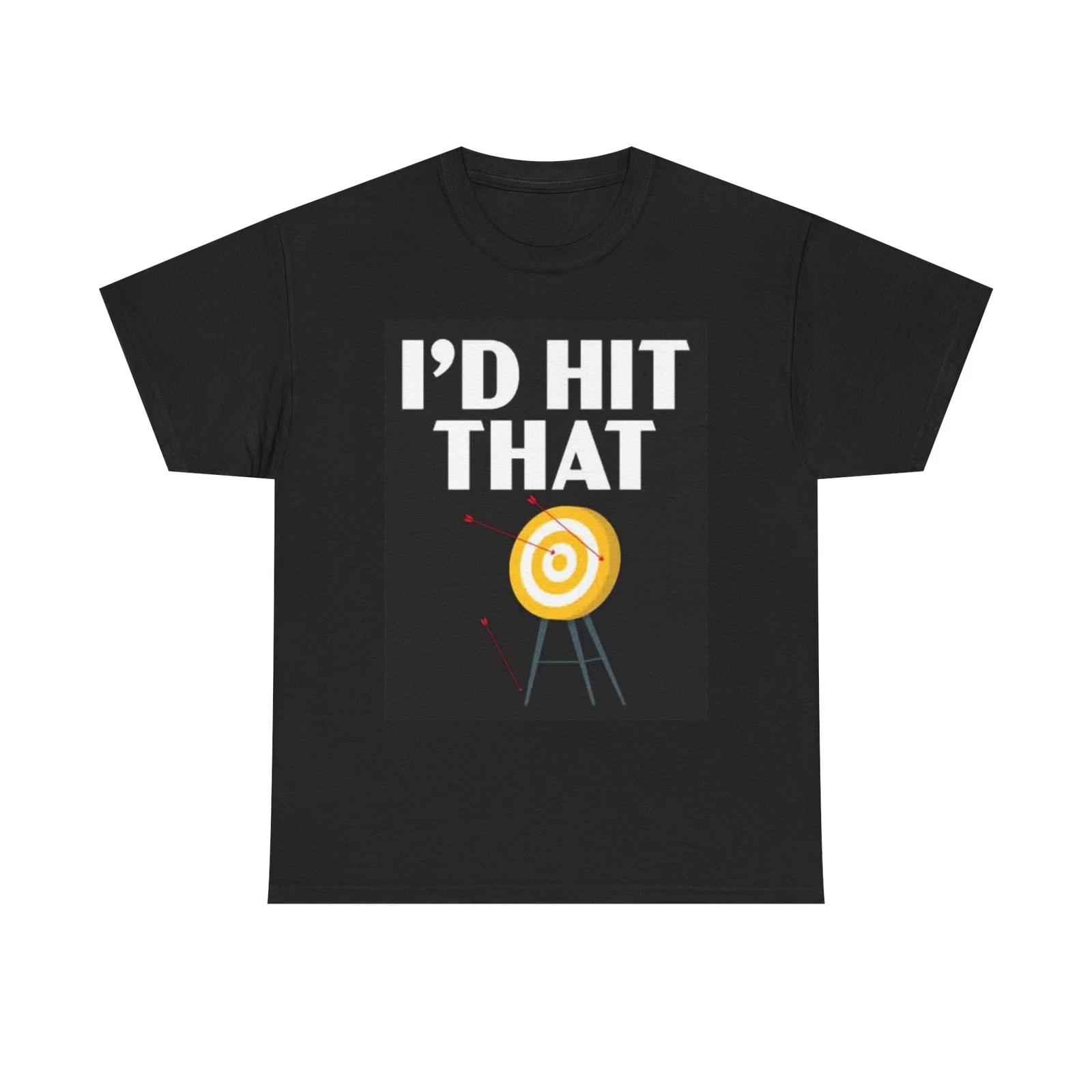 Men s and Women s T-shirts Id Hit That Graphic S