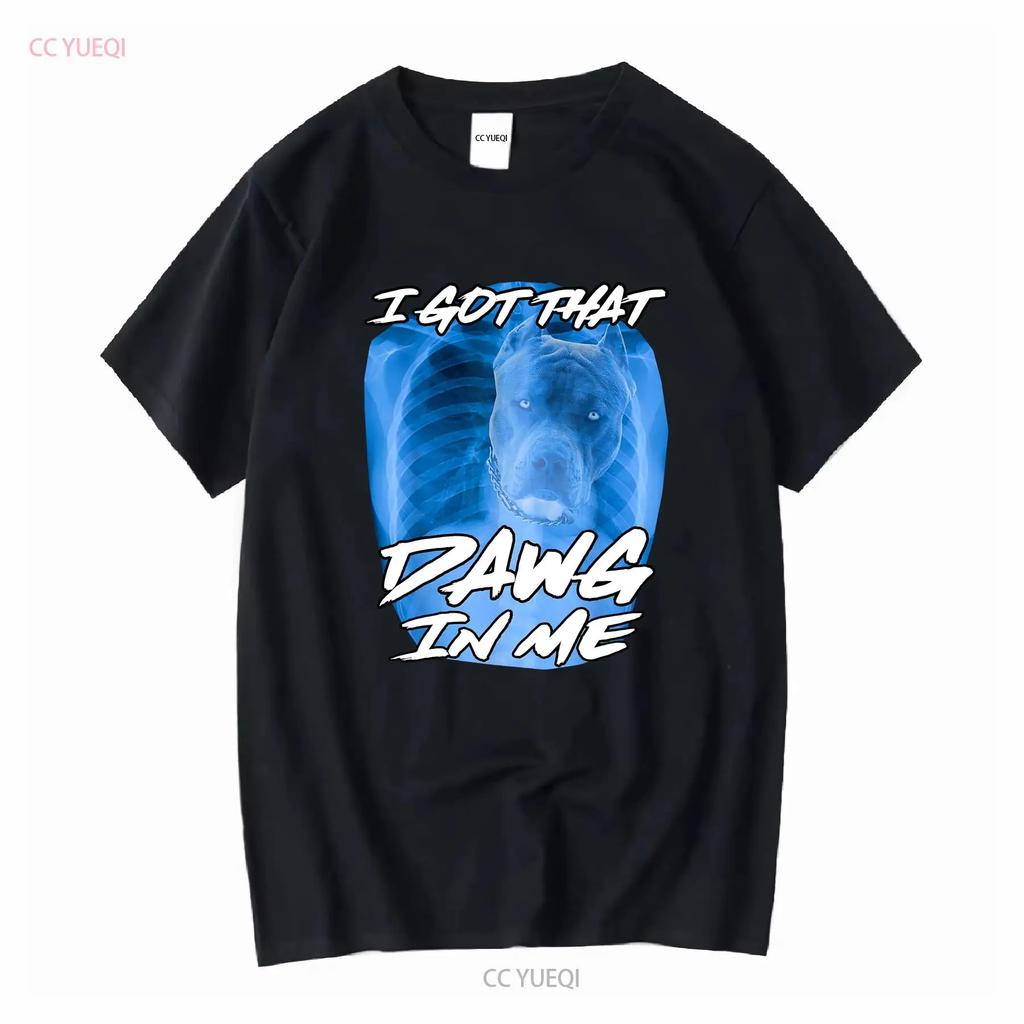 NEW LISTINGBEST TO BUY I Got That Dawg In Me Xray Pitbull Ironic Meme T Shirt vintage Washed Breathable streetwear fashion