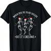 When You're Dead Inside But It's Christmas T-Shirt