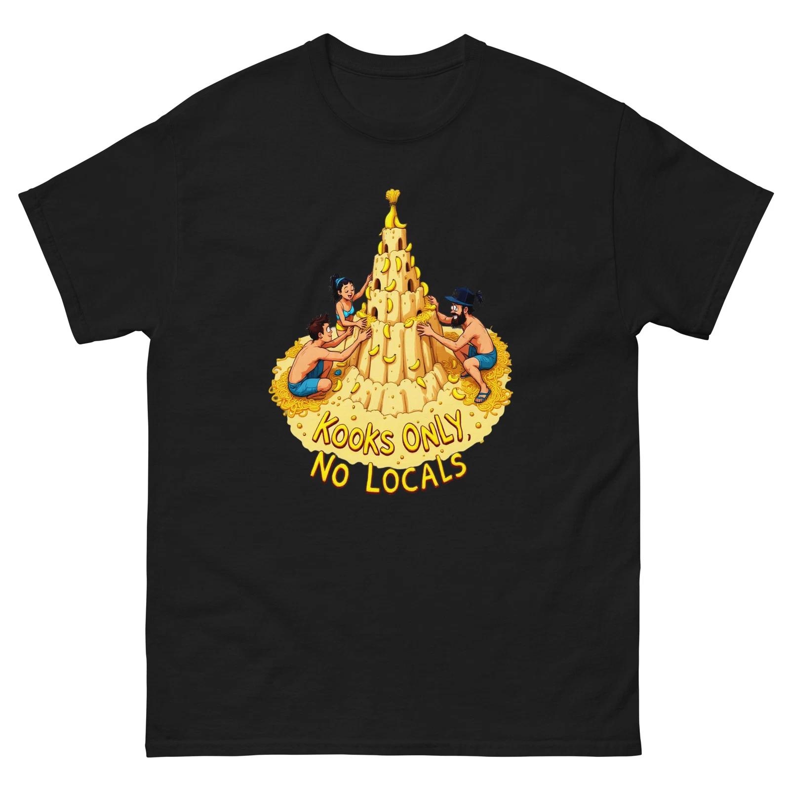 Kooks Only No Locals Sandcastle Funny T-Shirt S