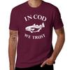 In Cod We Trust Tshirt Vintage Graphics Sublime Unisexs Tshirt
