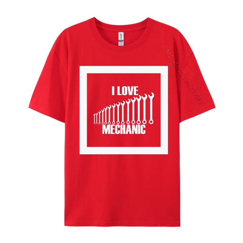 

I Love Mechanic Tshirt New Fashion Crazy Top Tshirts Round Neck 100 Cotton Tops T Shirt Men Graphic Tees S