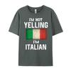 Im Not Yelling Im Italian Funny Italy Flag Graphic T Shirts Men Camisetas De Hombre New Years Eve