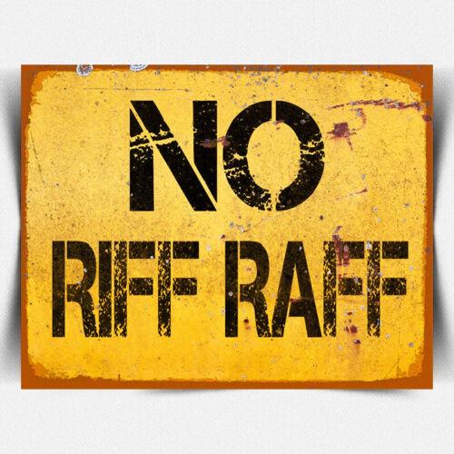 

METAL SIGN PLAQUE NO RIFF RAFF RETRO Entrance bar shed garage funny man caveAluminum 20x30cm（7.8x11.8inch）