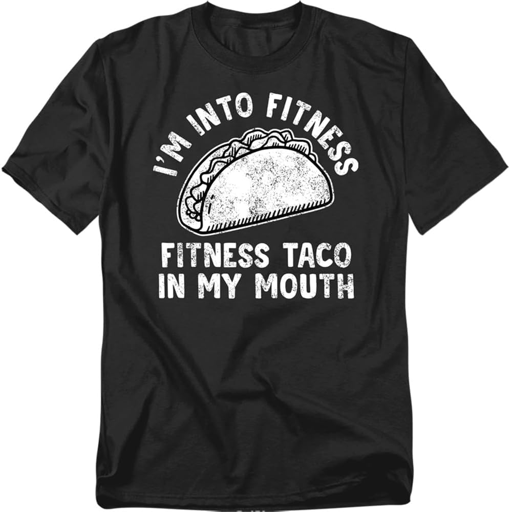 I'm Into Fitness Taco In My Mouth Funny T-shirt