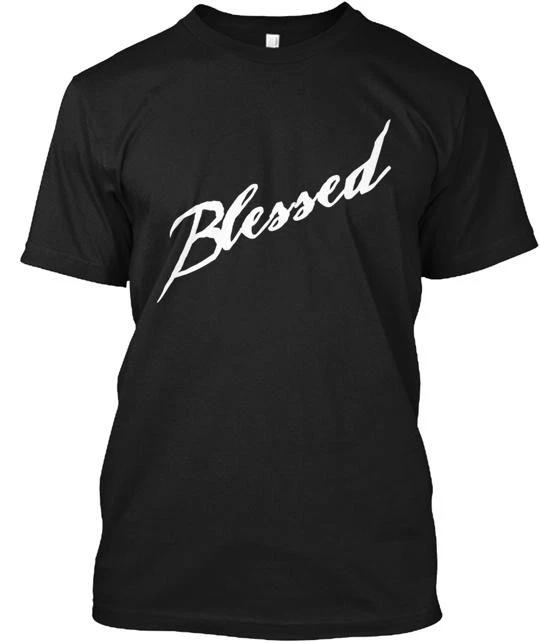 

Blessed T shirt Made in the USA Size S to 5XL 4XL