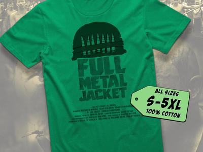 Full Metal Jacket V6 T Shirt Movie Poster Print Kelly Green Color Shirt 100% Cotton All Sizes S To 5XL