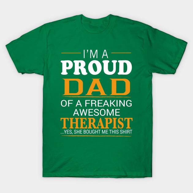 Unisex Fashion TShirt Proud Dad Of Freaking Awesome Therapist She Bought Print TShirt Plus Size S-5XL T-Shirt 100%Cotton Tops O Neck Short Sleeve Tees