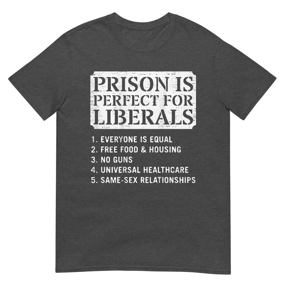 (Sul retro) La Prigione È Perfetta Per I Liberali T-shirt con Citazione Anti Liberale