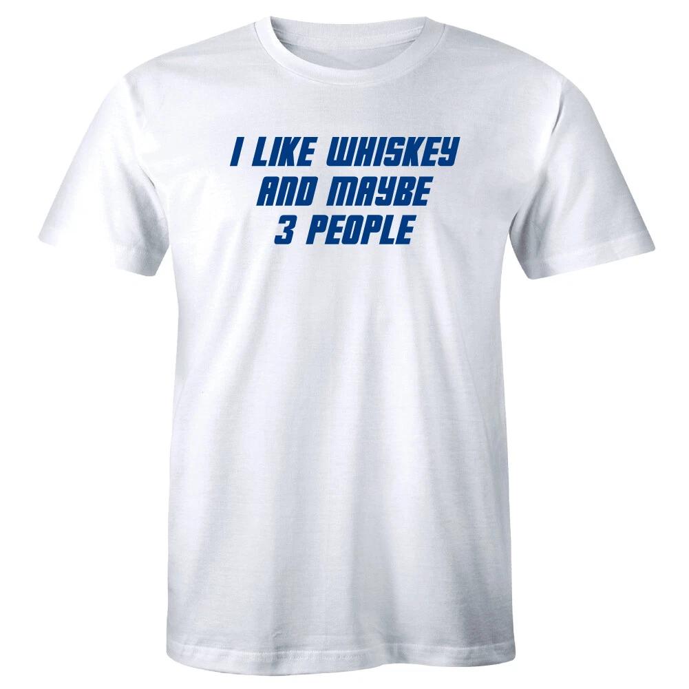 

I Like Whiskey and Maybe 3 People T-Shirt for Men M