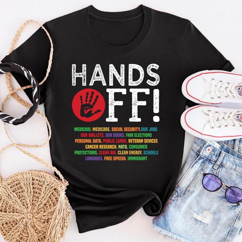 Hands Off Protest T Shirt Political Activism Huunisex Rights Save Land