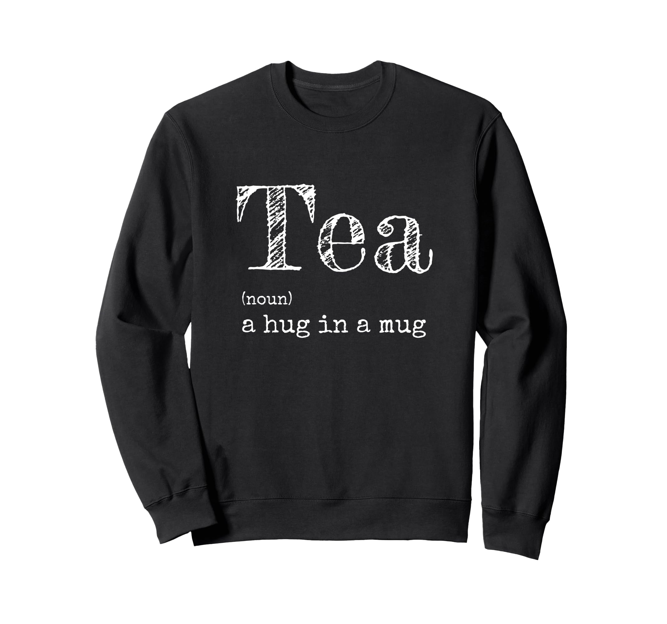

Tea Lover Sweatshirt, embracing the tea drinker in a mug