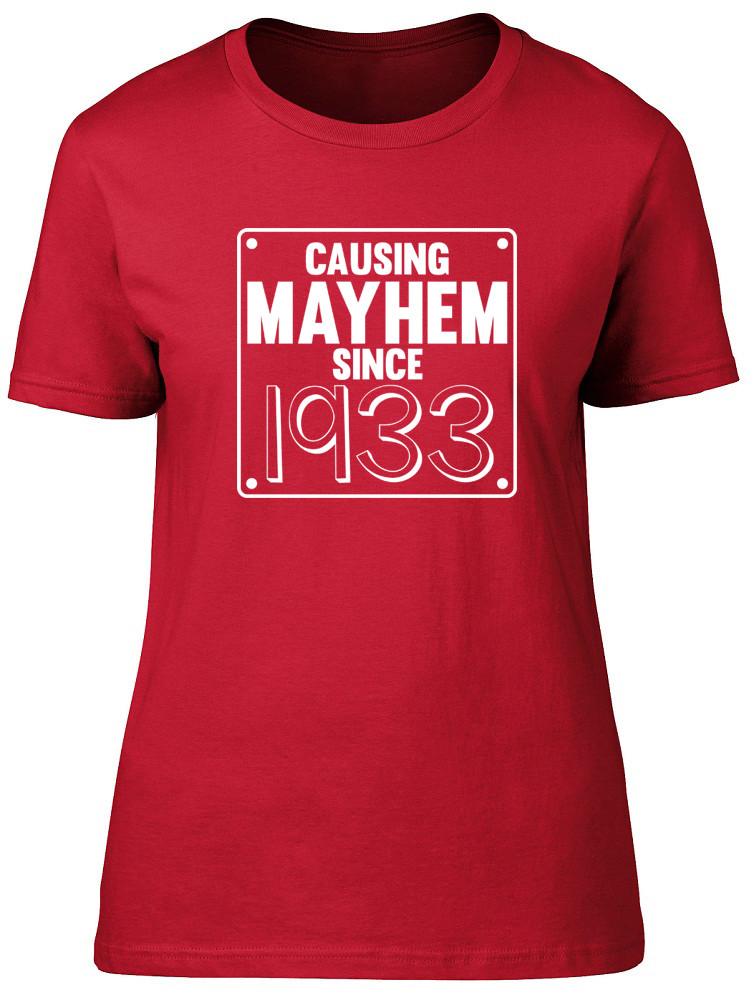 Unisexs Ladies Causing Mayhem since 1933 Birthday Fitted TShirt 2XL