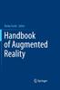 The Handbook of Augmented Reality Book