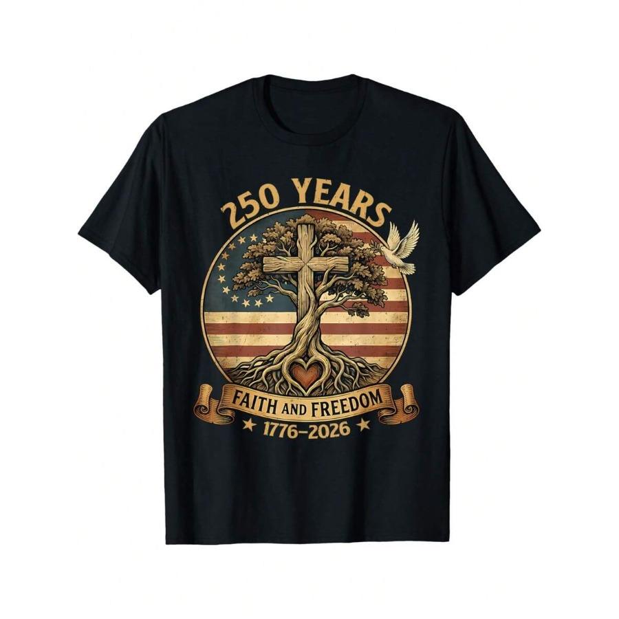 

250 Years Faith And Freedom Christian USA 250th Anniversary T-Shirt Funny Graphic Tshirts For Men Women Round Neck Loose Casu... S