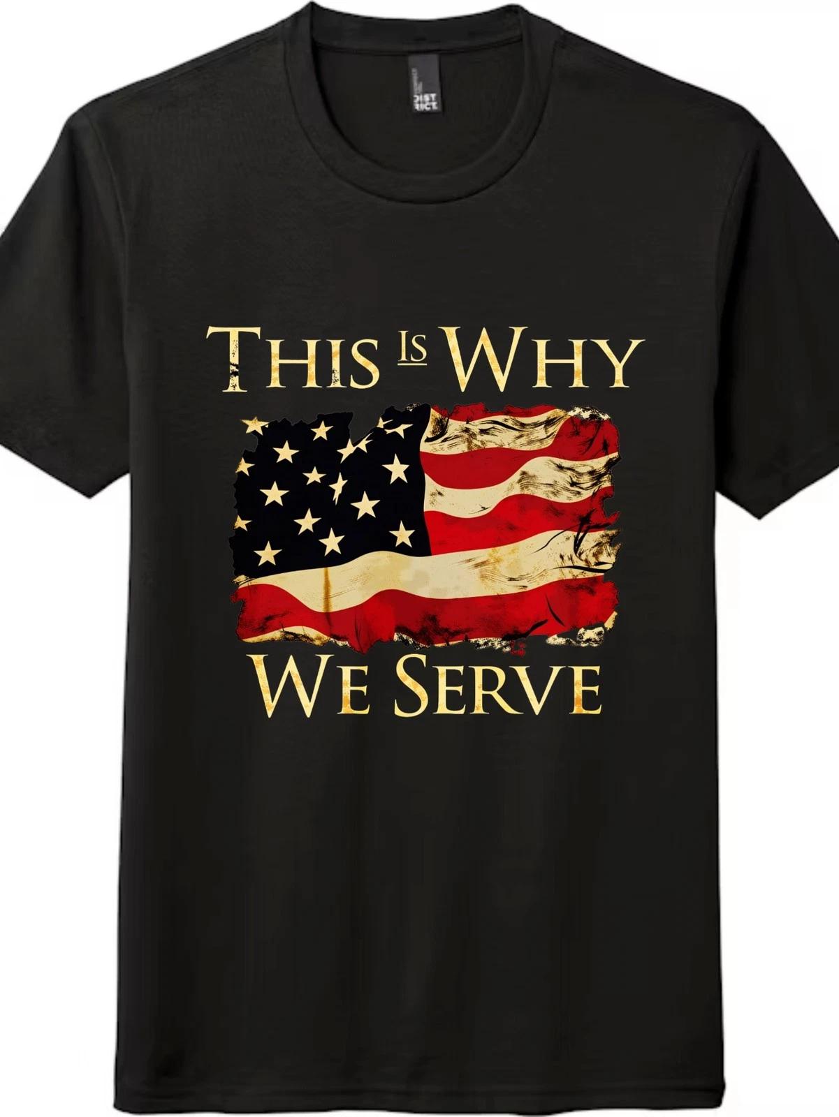 Unisex Veteran  This Is Why We Serve  Patriotic T-Shirt,VFW Reunion Casual Tee S