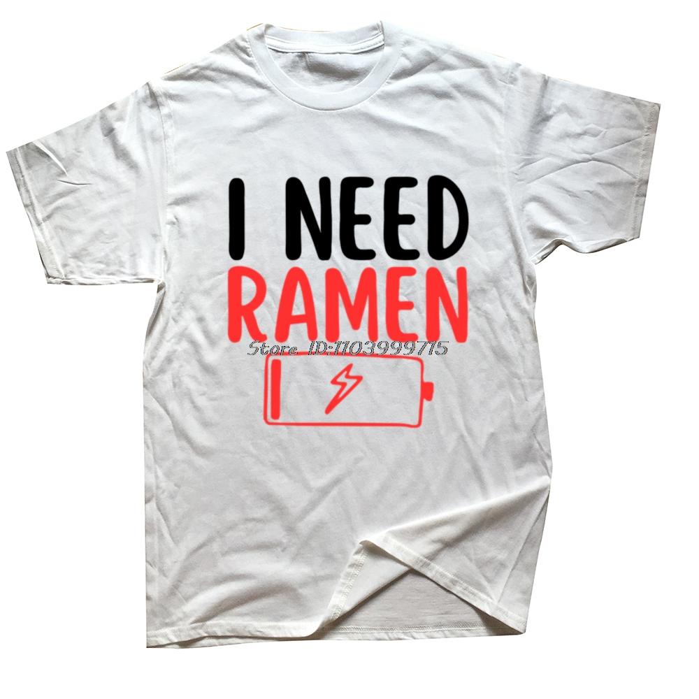 Funny Ramen Noodles I Need Ramen T Shirt Summer Style Graphic Cotton Streetwear Short Sleeve Birthday Gifts T-shirt Men Clothes S разноцветный