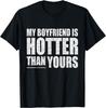My Boyfriend Is Hotter Than Yours Funny Couples Humor Set T-Shirt