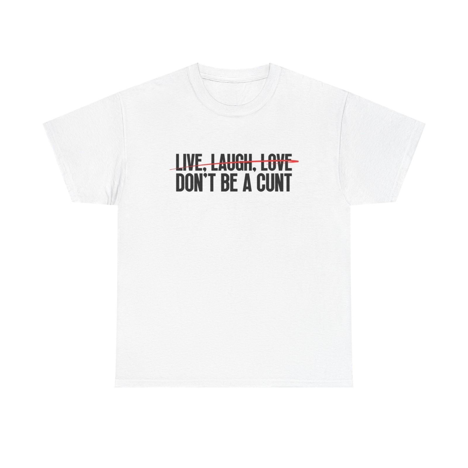 

Live Laugh Love Graphic T Shirt Mens Womens Tees Top Funny Jokes Gift Karen Unisex Heavy Cotton Tee 4XL