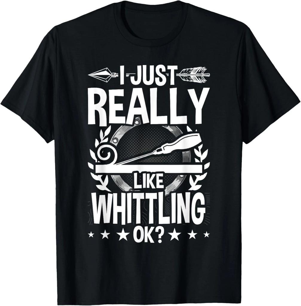 Funny I Just Really Like Whittling Tee Gift Unisex T-Shirt