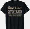 Raw Oysters Got Oyster Eating Love Oyster Party Funny Saying T-Shirt