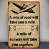 Tin Sign Metal Wall Art A mile of road will take you a mile a mile of runway will take you anywhere Vintage Aviation Airplane