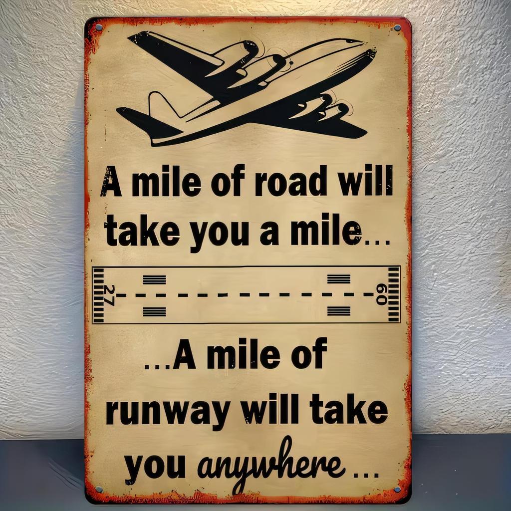 Tin Sign Metal Wall Art A mile of road will take you a mile a mile of runway will take you anywhere Vintage Aviation Airplane