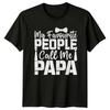 My Favorite People Call Me Papa Fathers Day Gift TShirt