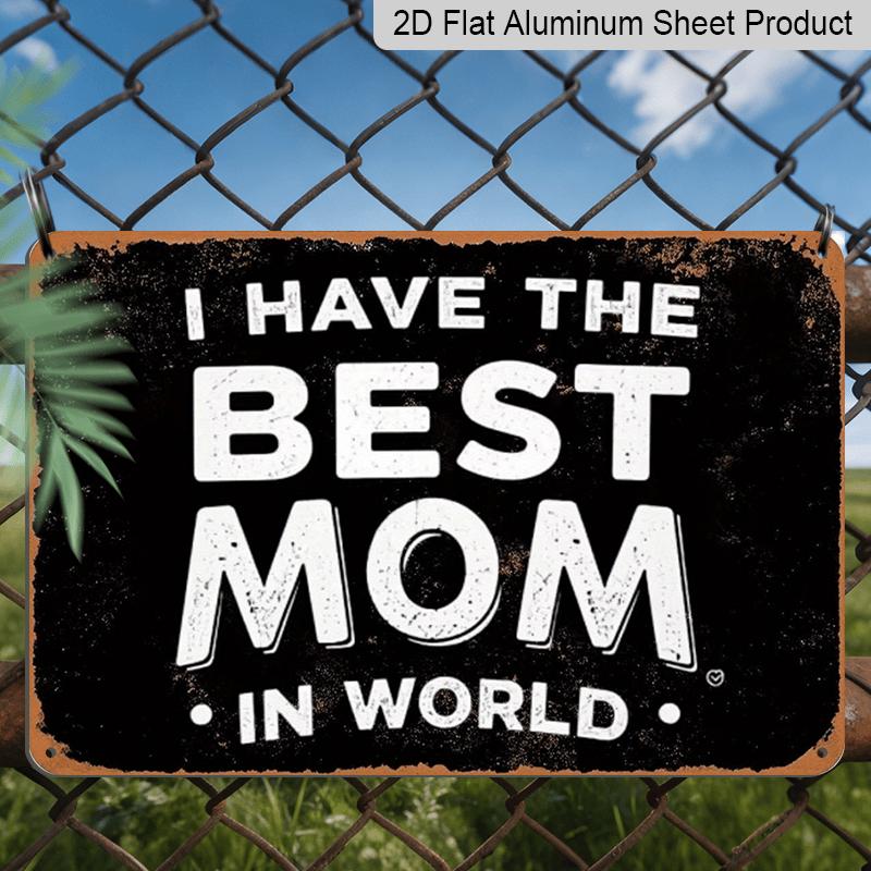 2D Flat Vintage Metal Sign: The Best Mom In The World - A Retro Aluminium Sign for Christmas Decor, Perfect Mother's Day Gift for Home or Bar