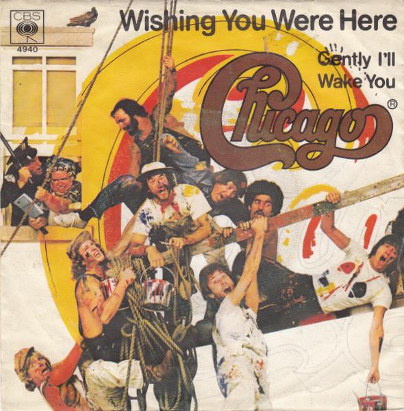 

7inch Record CHICAGO - Wishing You Were Here SCBS4940 CBS 1977 UK Rock Used