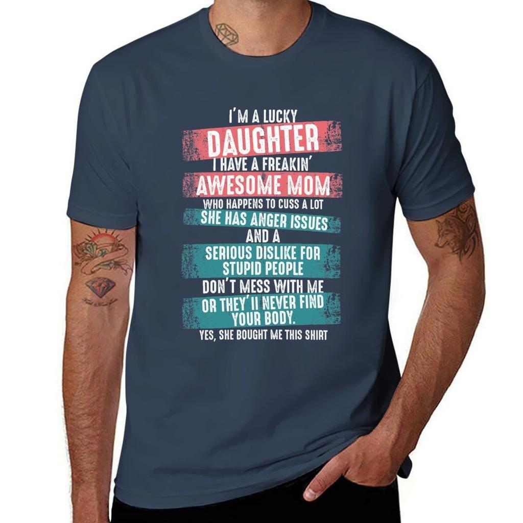 Im a lucky daughter I have a freaking awesome mom TShirt Work Wear Lightweight Tee