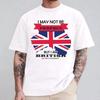 I May Not Be Perfect But I Am British & That's Close Enough T-Shirt, Unisex Tee