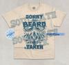 Sorry This Beard Is Taken T- Shirt Funny Husband Beard Lover Graphic Unisex  Shirt