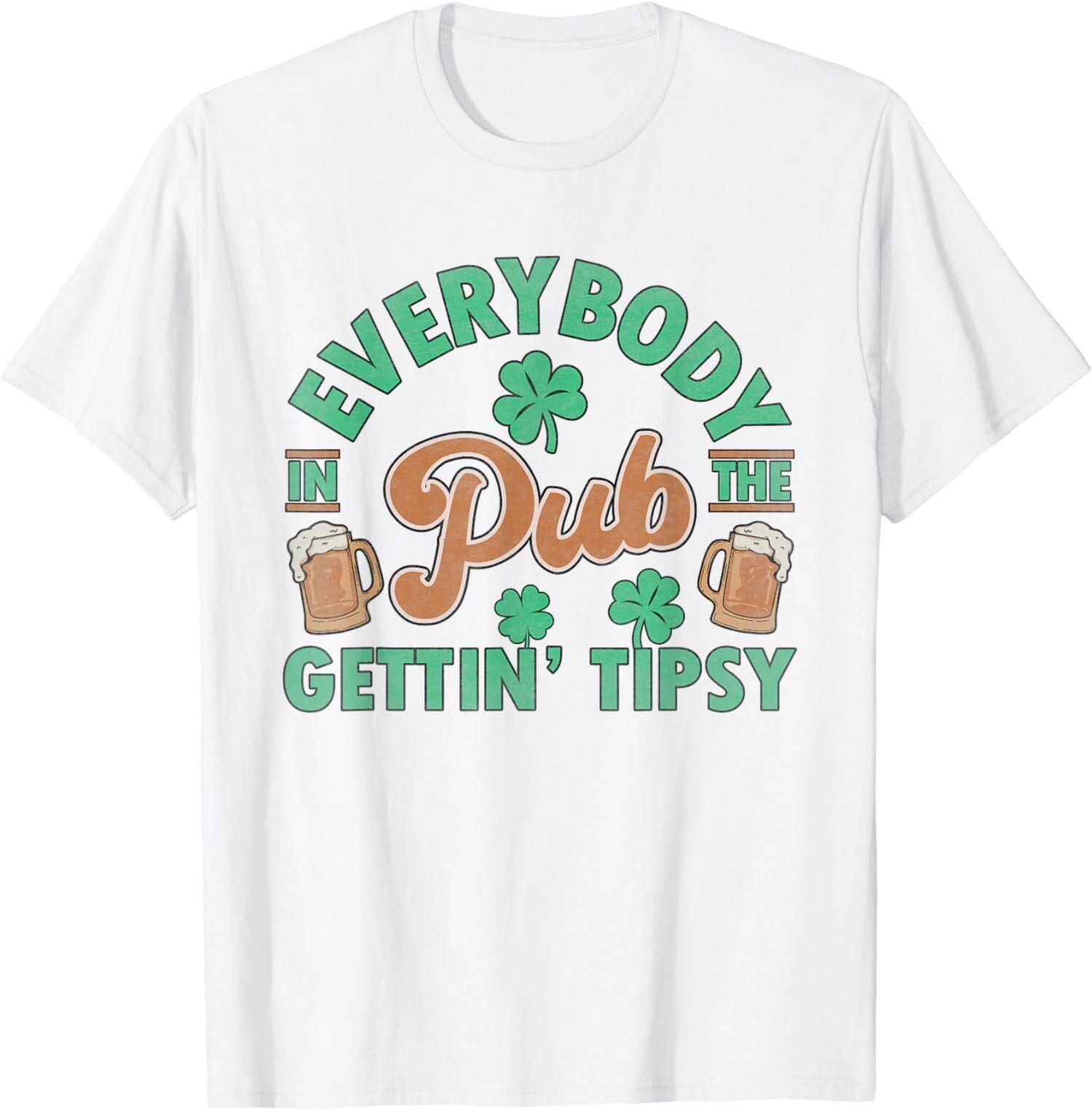 NEW LIMITED Everybody In the Pub Getting Tipsy Funny St Patrick s Day T-Shirt XL