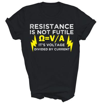 Electrician Resistance Is Not Futile Unisex Shirt Gift