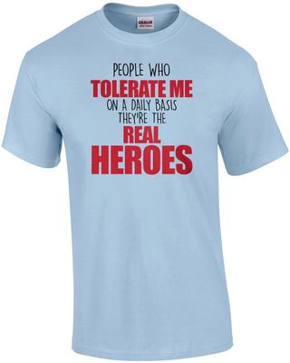People Who Tolerate Me On a Daily Basis - They're the Real Heroes - Funny Sar...