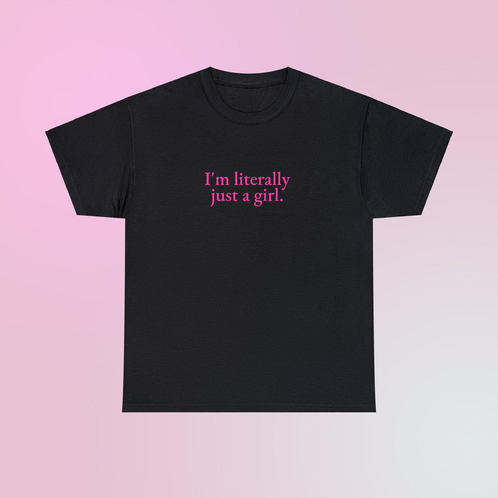 I m Literally Just a Girl Unisex Heavy Cotton Tee Y2K Iconic Funny It Girl Meme Phrase Shirt Sassy Unhinged Viral Sarcastic Chaotic Gift S