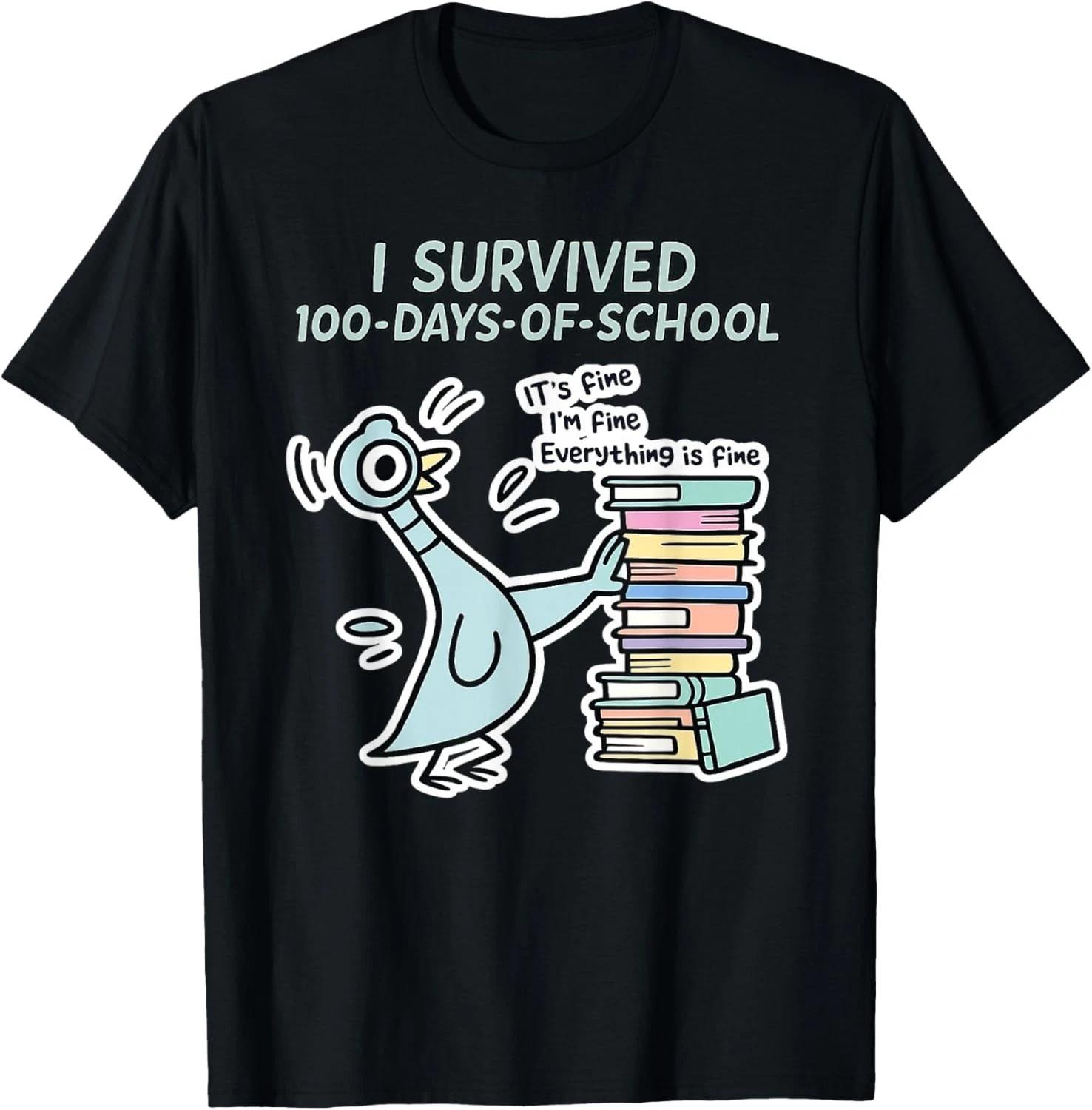 100th Day Pigeon Bird I Survived 100 Days of School Its Fine Gift Unisex T-Shirt 4XL