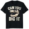 Can You Dig It Paleontologist Dinosaur Fossil Paleontology Gift Unisex Unisex T-Shirt