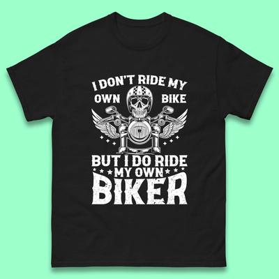 I Don't Ride My Own Bike T-Shirt Womens Tops Tees