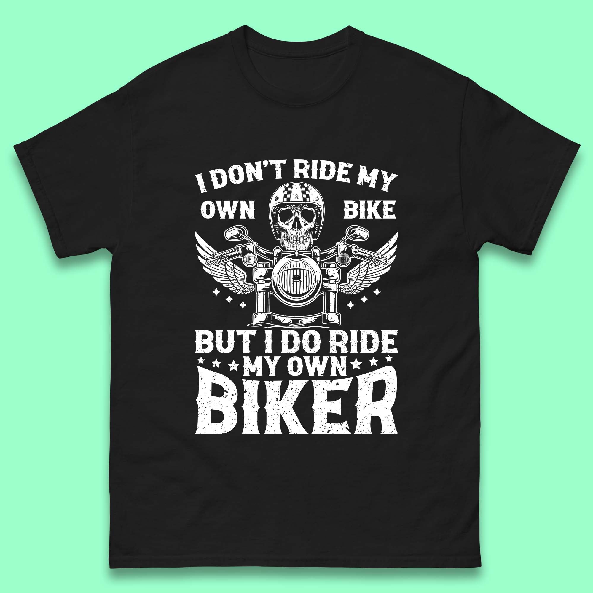 I Don t Ride My Own Bike T-Shirt Womens Tops Tees 4XL