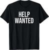 Help Wanted T-Shirt