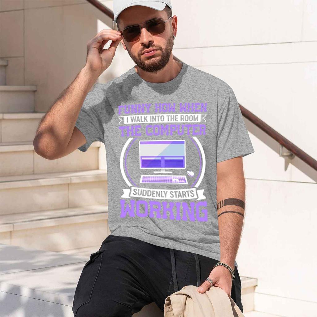 Funny How When I Walk Into The Room The Computer T Shirt Unisex Male Shirts Cinco De Mayo Tee 2026 New Model Shortsleeve Crewneck