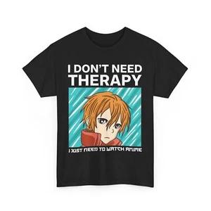 Manga Graphic Tee | Anime Lover Shirt | I don t need Therapy Shirt 1 M