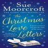 The Christmas Love Letters by Sue Moorcroft Paperback Book 9780008636760