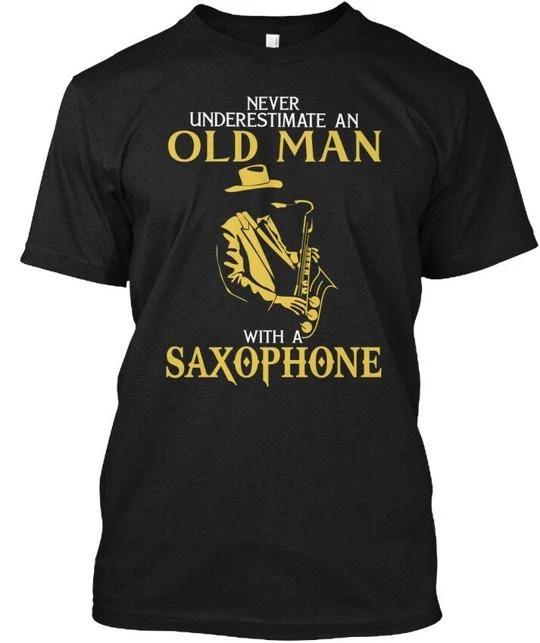 Old Man With Saxophone Never Underestimate An A TTshirt Made in USA S to 5XL 3XL