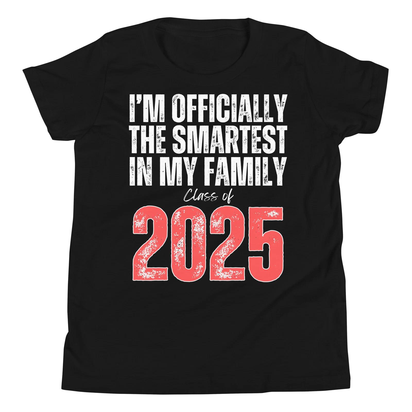 I m Officially the Smartest 2025 Senior 2025 Graduate 2025 Youth T-Shirt 100