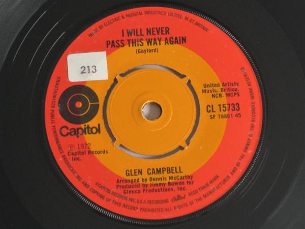 

7inch Record GLEN CAMPBELL I Will Never Pass This Way Again CL15733 CAPITOL 1972 UK Rock Used