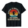 Funny School Is Important But Skiing Gift Printed Tshirt Top Shirt Special Unisexs Street Fitness Enthusiast Clothes Ropa Hombre