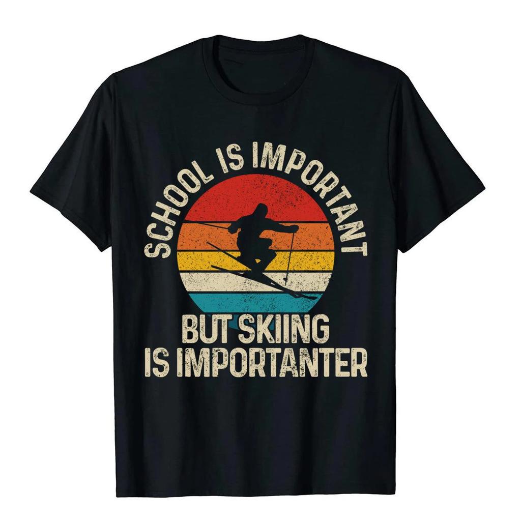 Funny School Is Important But Skiing Gift Printed Tshirt Top Shirt Special Unisexs Street Fitness Enthusiast Clothes Ropa Hombre